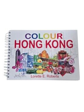 Colour Hong Kong Sketchbook by Lorette E. Roberts